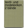 Textil- und Modelexikon. 2 Bände door Fabia Denninger