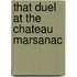 That Duel At The Chateau Marsanac