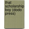 That Scholarship Boy (Dodo Press) door Emma Leslie