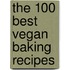 The 100 Best Vegan Baking Recipes