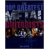 The 100 Greatest Metal Guitarists door Joel McIver