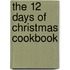 The 12 Days Of Christmas Cookbook