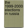 The 1999-2000 Elections in Russia by William M. Reisinger