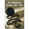 The Abolitionist Decade, 18291838 door Kevin C. Julius