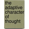 The Adaptive Character of Thought by John R. Anderson