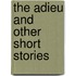 The Adieu and Other Short Stories