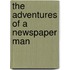 The Adventures Of A Newspaper Man
