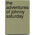 The Adventures Of Johnny Saturday