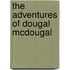 The Adventures of Dougal McDougal