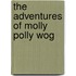 The Adventures of Molly Polly Wog
