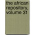 The African Repository, Volume 31
