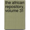 The African Repository, Volume 31 by Society American Coloni