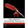 The African Repository, Volume 47 by Society American Coloni