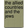 The Allied Countries And The Jews by Enelow H.G. (Hyman Gerson)