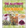 The Allotment Gardener's Cookbook by The Reader'S. Digest