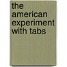 The American Experiment With Tabs by Steven M. Gillon