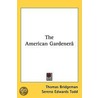 The American Gardener[s Assistant by Thomas Bridgeman