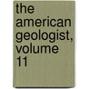 The American Geologist, Volume 11 by Newton Horace Winchell