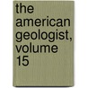 The American Geologist, Volume 15 door Onbekend
