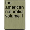 The American Naturalist, Volume 1 door Institute Essex