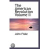 The American Revolution Volume Ii door John Fiske