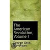 The American Revolution, Volume I by Sir George Otto Trevelyan