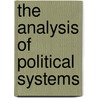 The Analysis of Political Systems by Douglas V. Verney