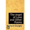 The Angel Of Love And Other Poems door Richard Sturges