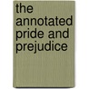 The Annotated Pride and Prejudice by Jane Austen