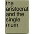 The Aristocrat And The Single Mum