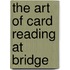 The Art Of Card Reading At Bridge