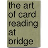 The Art Of Card Reading At Bridge door Fred Karpin