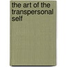 The Art Of The Transpersonal Self door Norbert Koppensteiner