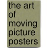 The Art of Moving Picture Posters door Chris Buchman