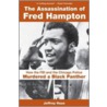 The Assassination of Fred Hampton door Jeffrey Haas