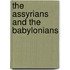 The Assyrians And The Babylonians