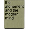 The Atonement And The Modern Mind by Unknown