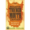 The Ballad Of Trenchmouth Taggart door M. Glenn Taylor