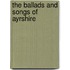 The Ballads And Songs Of Ayrshire