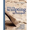 The Bible Of Sculpting Techniques by Claire Waite Brown