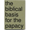 The Biblical Basis for the Papacy door John Salza