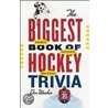 The Biggest Book of Hockey Trivia door Don Weekes