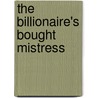 The Billionaire's Bought Mistress door Annie West