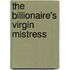 The Billionaire's Virgin Mistress