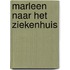 Marleen naar het ziekenhuis