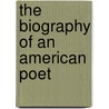 The Biography of an American Poet door Dan B. Royer