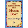 The Bobbsey Twins On A House Boat by Laura Lee Hope