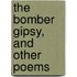 The Bomber Gipsy, And Other Poems