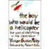 The Boy Who Would Be a Helicopter