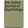 The British Journal Of Psychology by Unknown